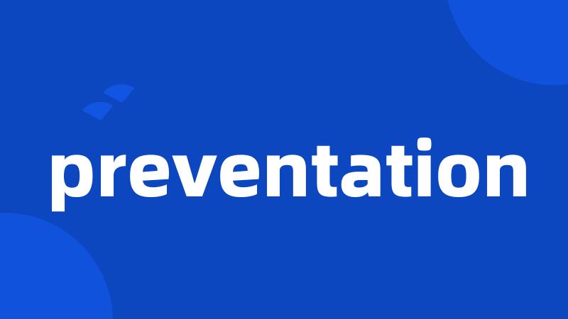 preventation