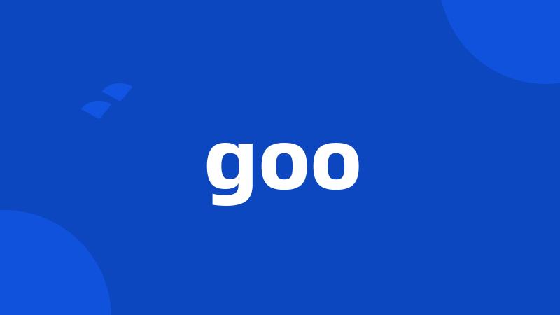 goo