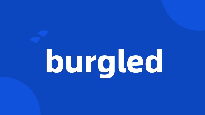 burgled