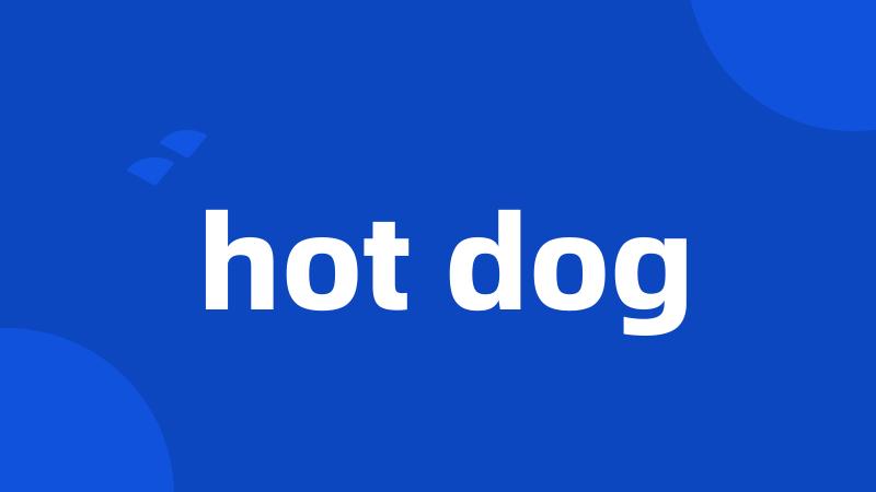 hot dog