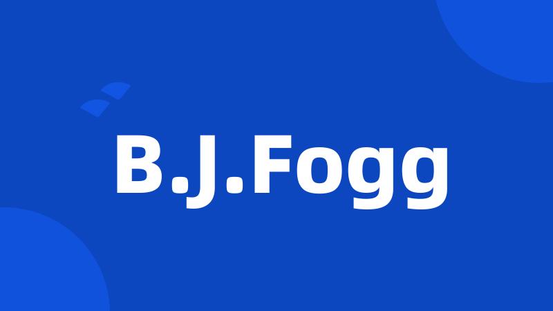 B.J.Fogg