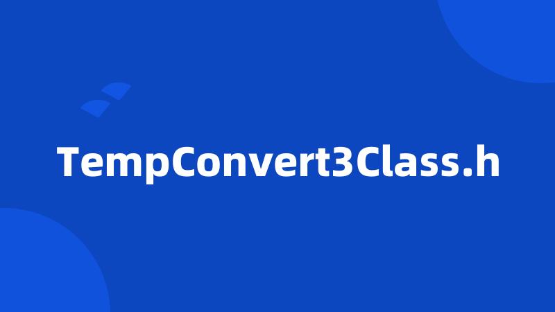 TempConvert3Class.h