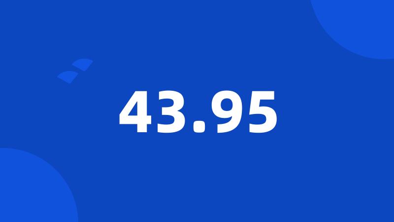 43.95