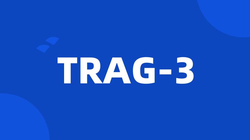 TRAG-3