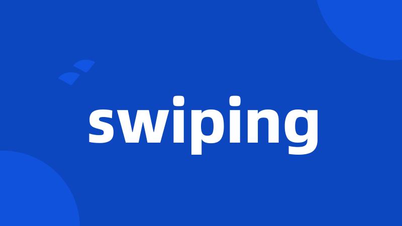 swiping