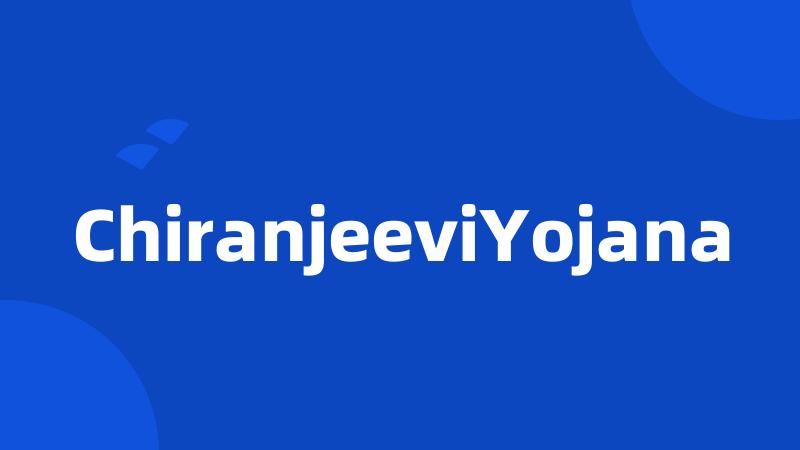 ChiranjeeviYojana
