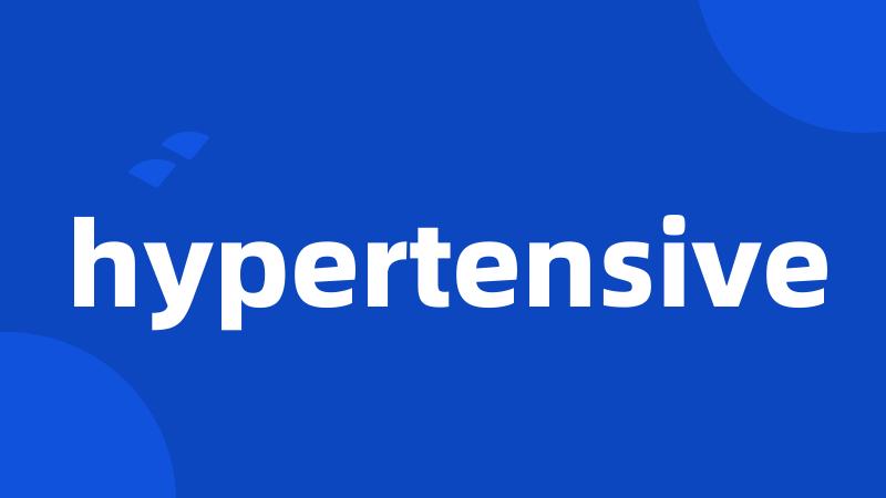 hypertensive