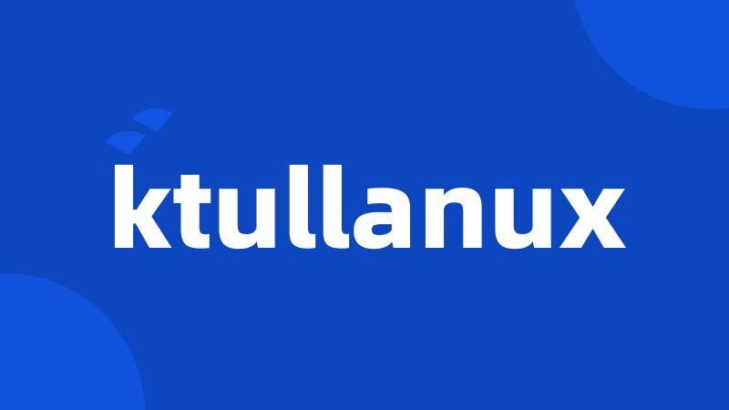 ktullanux