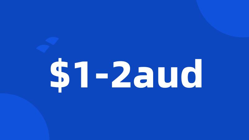 $1-2aud