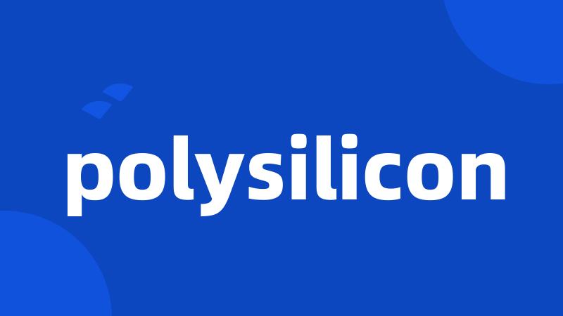 polysilicon