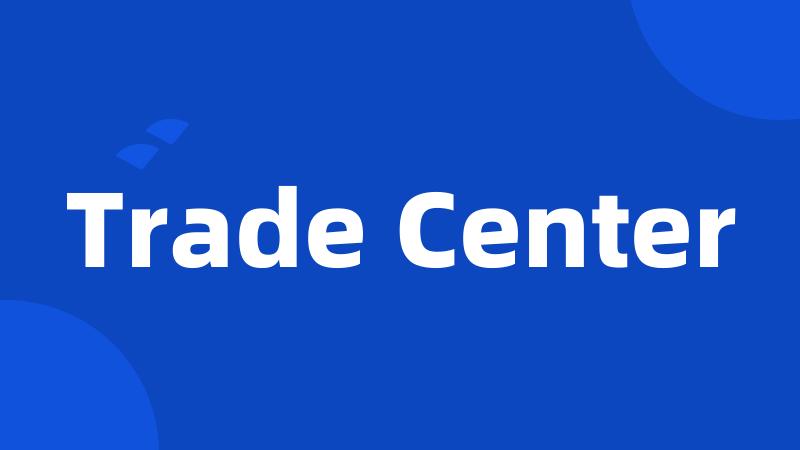 Trade Center
