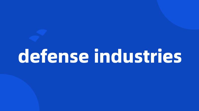 defense industries