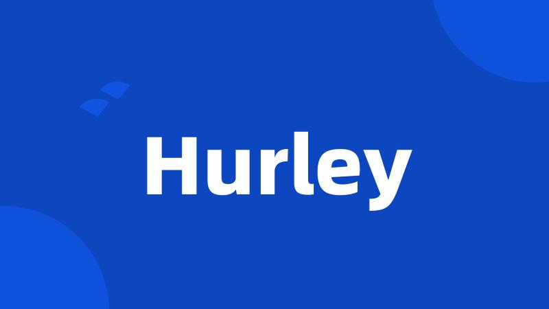 Hurley