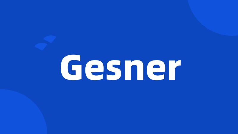 Gesner