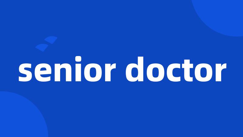 senior doctor