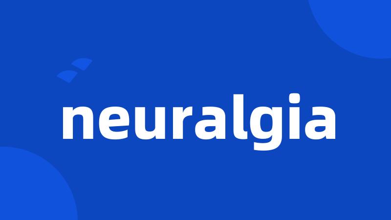 neuralgia