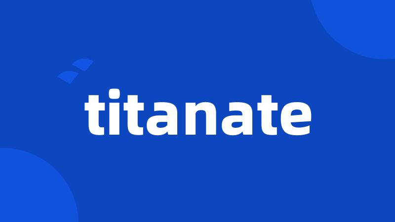 titanate