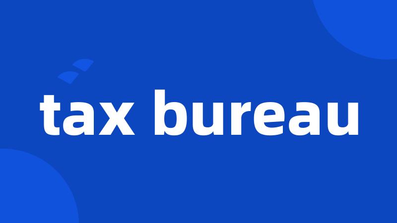 tax bureau