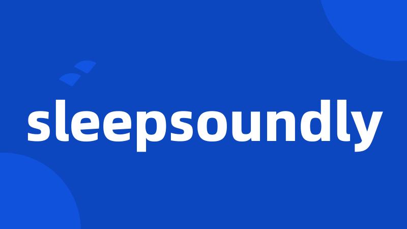 sleepsoundly