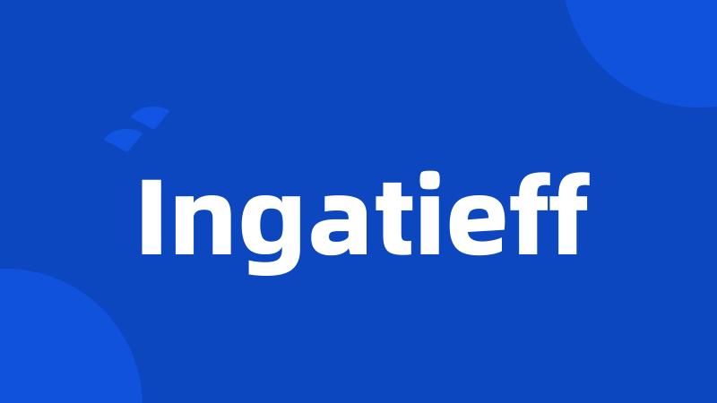 Ingatieff