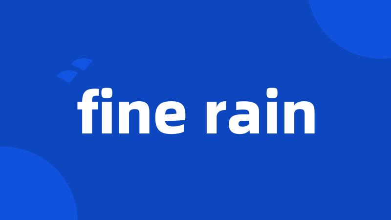 fine rain
