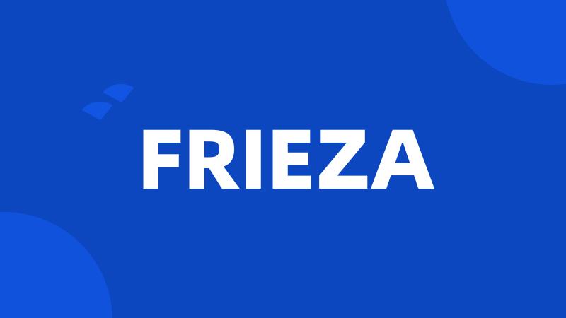FRIEZA