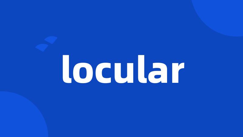 locular