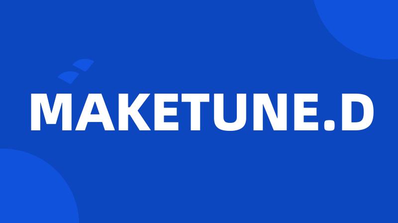 MAKETUNE.D