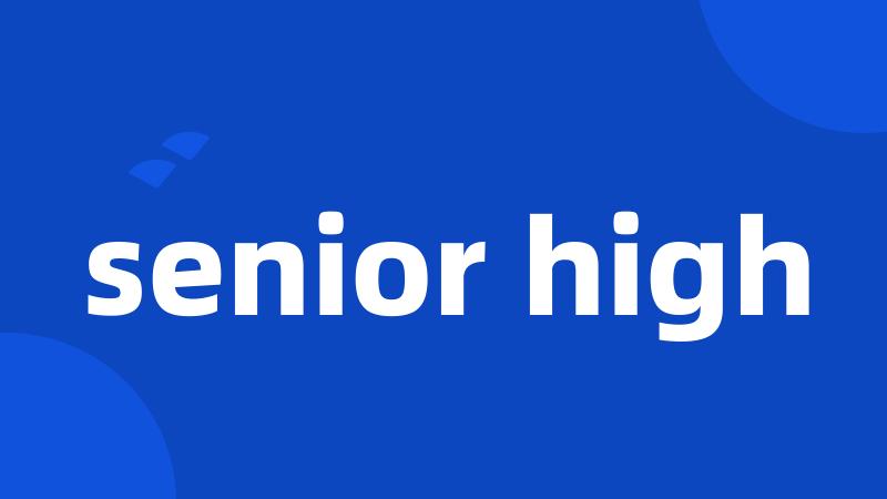 senior high