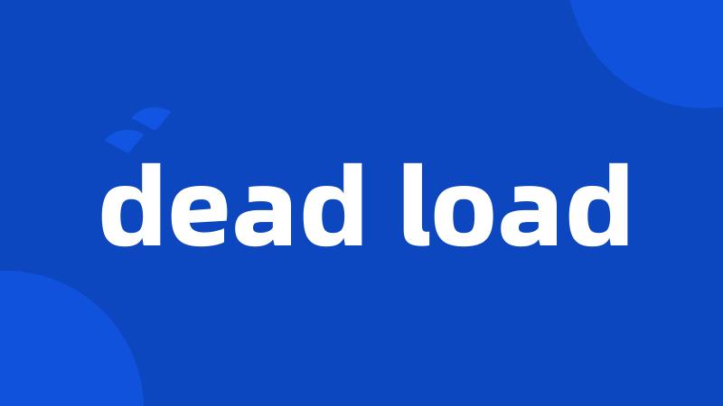 dead load