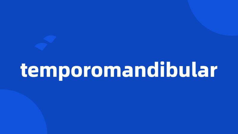 temporomandibular