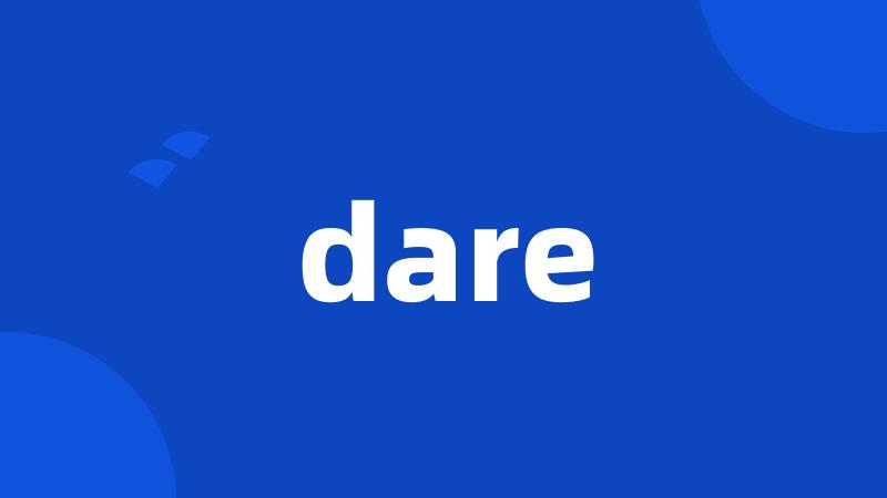 dare