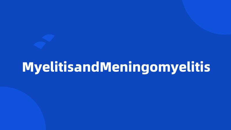 MyelitisandMeningomyelitis