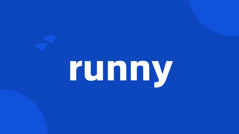 runny