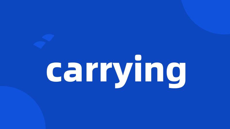 carrying