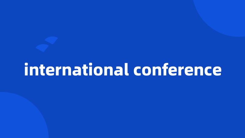 international conference