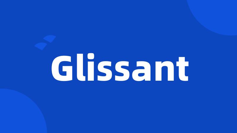 Glissant
