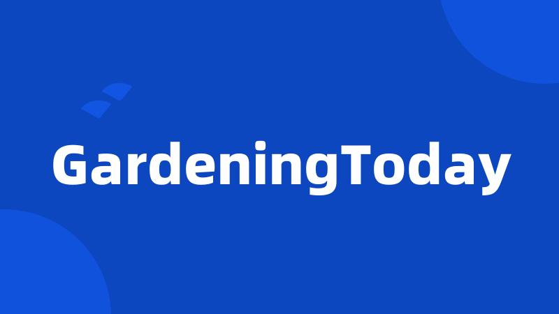 GardeningToday