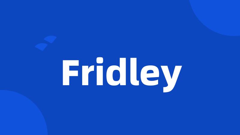 Fridley