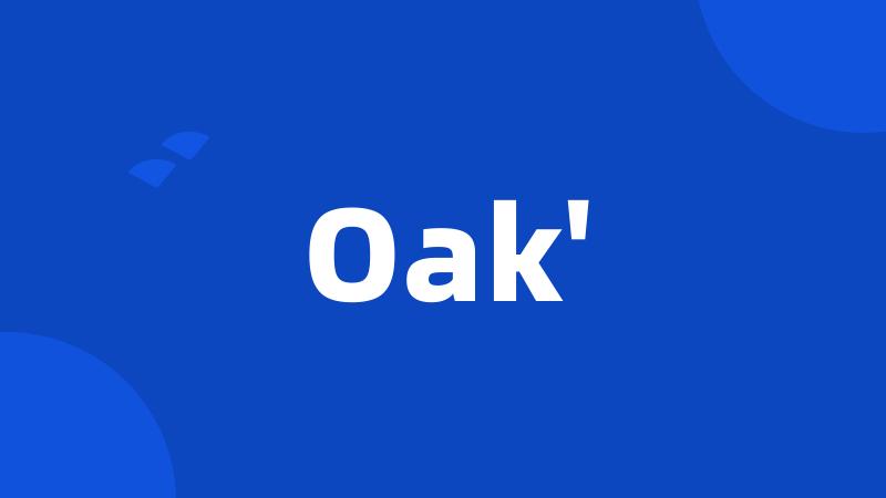 Oak'