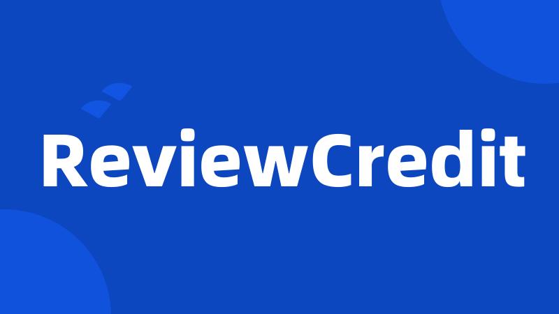 ReviewCredit