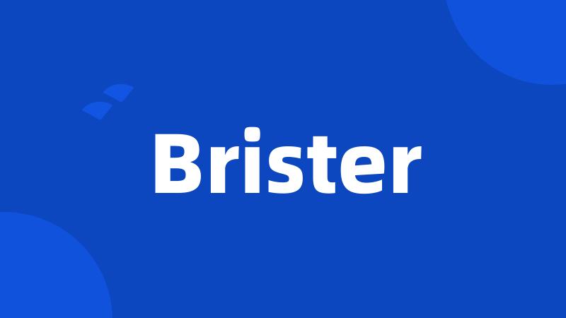 Brister