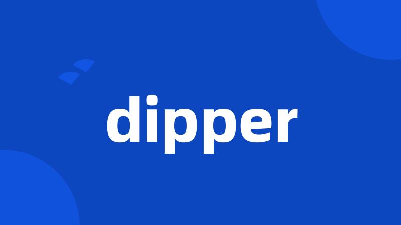 dipper