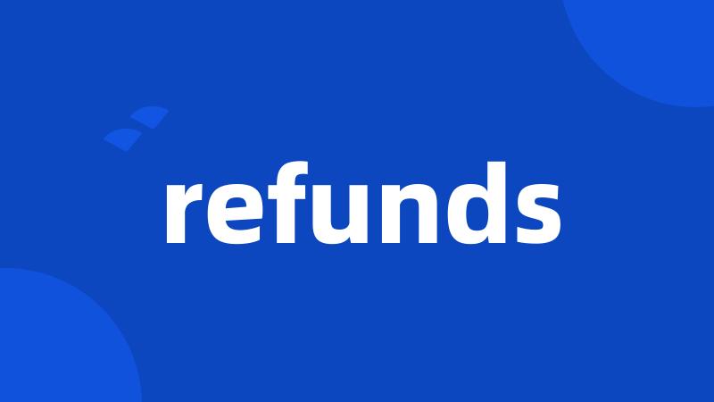 refunds