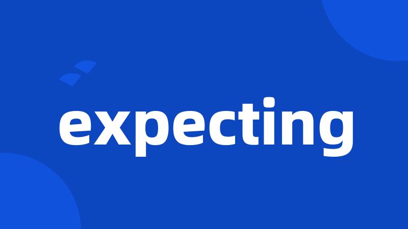 expecting