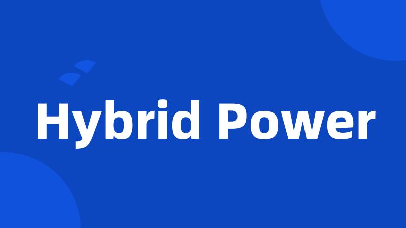 Hybrid Power