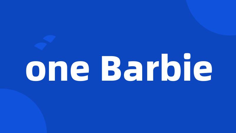 one Barbie