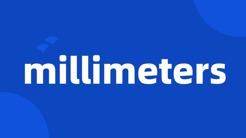 millimeters