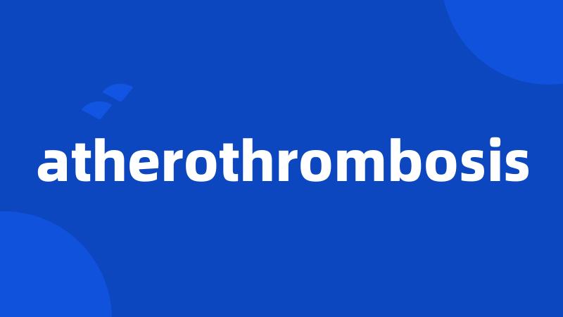 atherothrombosis