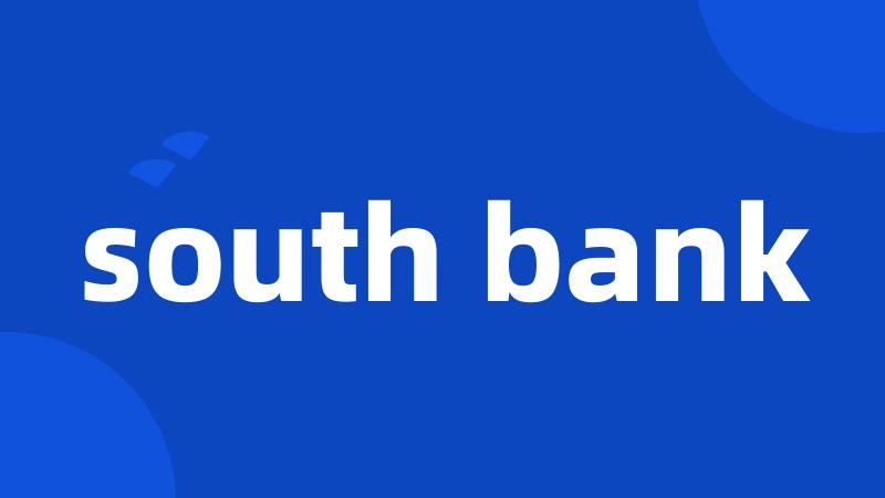 south bank